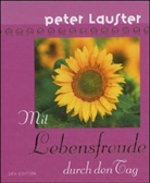 Peter Lauster - Mit Lebensfreude durch den Tag