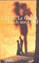 Jean-Marie G. Le Clézio, Jean-Marie Gustave Le Clézio - Fisch aus Gold