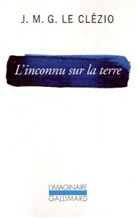 J. M. G. Le Clézio, Jean-Marie G. Le Clézio, Jean-Marie Gustave Le Clézio - L'inconnu sur la terre : essai