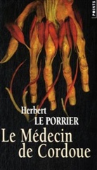 Herbert Le Porrier, Herbert Le, Herbert Le Porrier, Herbert (1913-1977) Le Porrier, LE PORRIER HERBERT - Le médecin de Cordoue