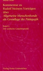 Stefan Leber - Kommentar zu Rudolf Steiners Vorträgen über 'Allgemeine Menschenkunde als Grundlage der Pädagogik', 3 Bde.