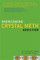 Stan Lee, Steven Lee, Steven J. Lee, Steven J. M. D. Lee - Overcoming Crystal Meth Addiction