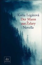 Kveta Legátová - Der Mann aus Zelary