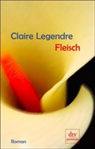 Claire Legendre - Fleisch