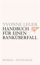 Yvonne Leger, Yvonne Léger - Handbuch für einen Banküberfall