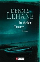 Dennis Lehane - In tiefer Trauer