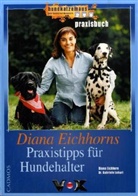 Diana Eichhorn, Gabriele Lehari - Diana Eichhorns Praxistipps für Hundehalter