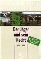 Lehrbuch Jägerprüfung - Bd.5: Der Jäger und sein Recht