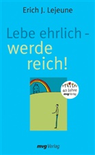 Erich J. Lejeune - Lebe ehrlich, werde reich!, Sonderausgabe