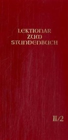 Bischofskonferenze, Bischofskonferenzen, Bischofskonferenzen - Lektionar zum Stundenbuch - 2/2: Die Feier des Stundengebetes - Lektionar. Zweite Jahresreihe
