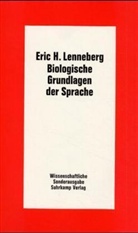 Eric H. Lenneberg - Biologische Grundlagen der Sprache