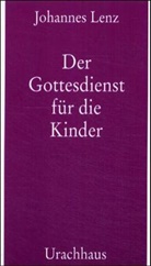 Tatjana Grah, Johannes Lenz - Der Gottesdienst für die Kinder