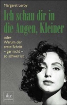 Margaret Leroy - Schau mir in die Augen, Kleiner oder Warum der erste Schritt gar nicht so schwer ist