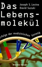 Joseph S. Levine, David Suzuki - Das Lebensmolekül