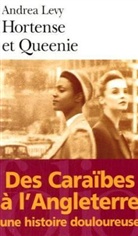 Andrea Levy - Hortense et Queenie
