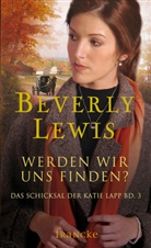 Beverly Lewis, Lewis  Beverly - Werden wir uns finden?