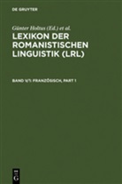 G¿Nter Holtus, Günter Holtus, Michae Metzeltin, Michael Metzeltin, Christian Schmitt - Lexikon der Romanistischen Linguistik (LRL), 8 Bde. in 12 Tl.-Bdn. - Band V/1: Französisch, 2 Teile