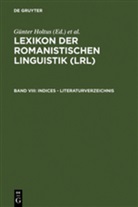 Günter Holtus, G¿Nter Holtus, Günter Holtus, Michae Metzeltin, Michael Metzeltin, Christian Schmitt - Lexikon der Romanistischen Linguistik (LRL), 8 Bde. in 12 Tl.-Bdn. - Band VIII: Indices - Literaturverzeichnis