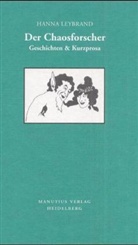 Hanna Leybrand - Der Chaosforscher