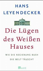 Hans Leyendecker - Die Lügen des Weißen Hauses