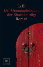 Er Li - Der Granatapfelbaum, der Kirschen trägt