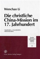 Wenchao Li - Die christliche China-Mission im 17. Jahrhundert
