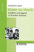 LIEBEL, Manfred Liebel - Kinder im Abseits