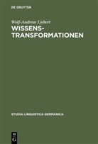 Wolf-Andreas Liebert - Wissentransformationen