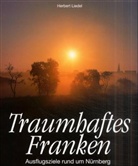 Herbert Liedel - Traumhaftes Franken - Bd.1: Ausflugsziele rund um Nürnberg