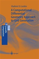 Vladimir D. Liseikin - A Computational Differnetial Geometry Approach to Grid Generation