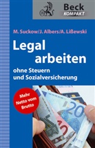 Alber, Joachi Albers, Joachim Albers, Lissewski, Arne Lißewski, Sucko... - Legal arbeiten ohne Steuern und Sozialversicherung