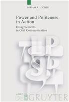 Miriam A Locher, Miriam A. Locher - Power and Politeness in Action