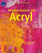 Oliver Löhr, Kristina Schaper - Mischtechniken mit Acryl