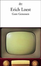 Erich Loest - Gute Genossen