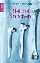 Gay Longworth - Bleiche Knochen