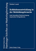 Herbert Loock - Kollektionsentwicklung in der Bekleidungsbranche unter besonderer Berücksichtigung empirischer Erfolgsfaktoren