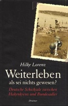 Hilke Lorenz - Weiterleben, als sei nichts gewesen?