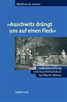 Matthias N Lorenz, Matthias N. Lorenz - 'Auschwitz drängt uns auf einen Fleck'