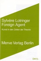 Sylvère Lothringer, Sylvere Lotringer, Sylvère Lotringer, Almuth Carstens - Foreign Agent