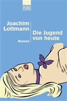 Joachim Lottmann - Die Jugend von heute
