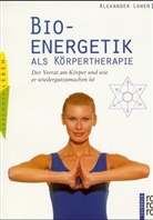 Alexander Lowen - Bioenergetik als Körpertherapie