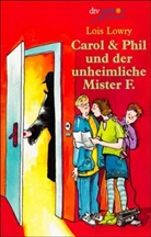 Lois Lowry - Carol & Phil und der unheimliche Mister F.