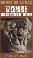 Henri de Lubac - Typologie - Allegorie - Geistiger Sinn