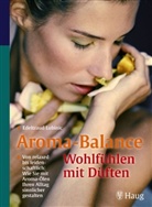 Edeltraud Lubinic - Aroma-Balance: Wohlfühlen mit Düften