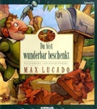 Max Lucado, David Wenzel - Du bist wunderbar beschenkt