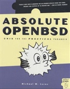 Michael Lucas, Michael W. Lucas - Absolute OpenBSD