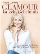Frauke Ludowig - Glamour ist kein Geheimnis