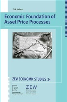 E. Lüders, Erik Lüders, Erik Paul Lüders - Economic Foundation of Asset Price Processes
