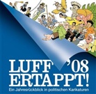 Rolf Henn, Luff - Luff' 08 Ertappt!