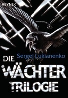 Sergej Lukianenko - Die Wächter-Trilogie